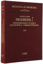 Progressi 1 - Fisiopatologia e Clinica Diagnostica - Farmacoterapia. Volume Ii