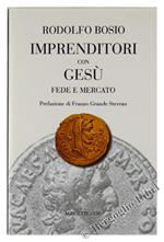 Imprenditori con Gesù. Fede e Mercato