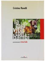 La Mia Vita con Bambi. Presentazione di Licia Colò