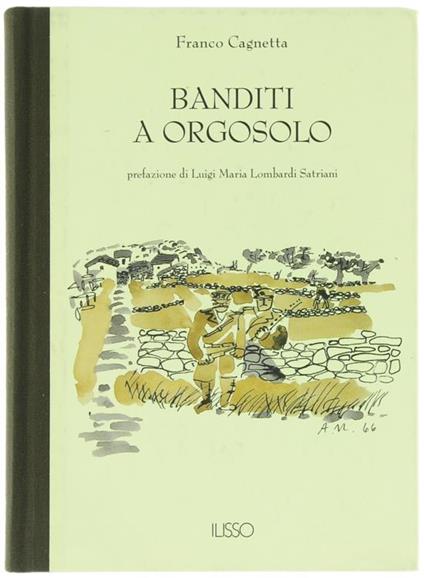 Banditi a Orgosolo. Prefazione di Luigi Maria Lombardi Satriani - Franco Cagnetta - copertina