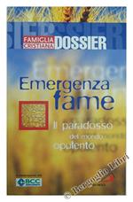 Emergenza Fame. Il Paradosso Del Mondo Opulento
