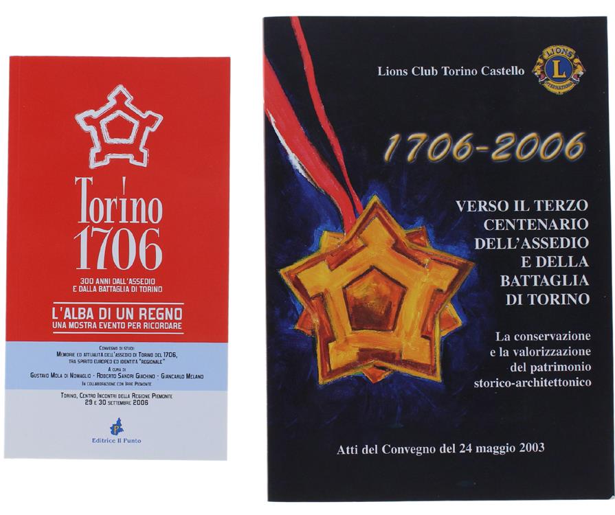 1706-2006. Verso Il Terzo Centenario Dell'assedio e Della Battaglia di Torino. La Conservazione e La Valorizzazione Del Patrimonio Storico-Architettonico