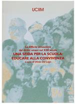 Una Sfida per La Scuola: Educare Alla Convivenza. La Difficile Attuazione Dei Diritti Umani Nel Xxi Secolo