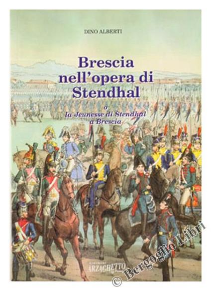 Brescia Nell'opera di Stendhal o La Jeunesse di Stendhal a Brescia - copertina