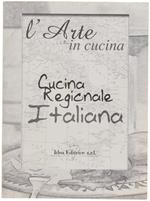 L' Arte in Cucina : Cucina Regionale Italiana