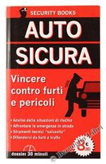 Auto Sicura. Vincere Contro Furti e Pericoli