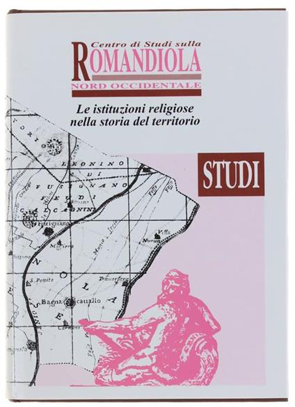 Romagnola Romandiola. Le Istituzioni Religiose Nella Storia Del Territorio - Studi - copertina