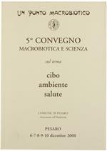 5° Convegno di Macrobiotica e Scienza Sul Tema Cibo Ambiente Salute - Atti