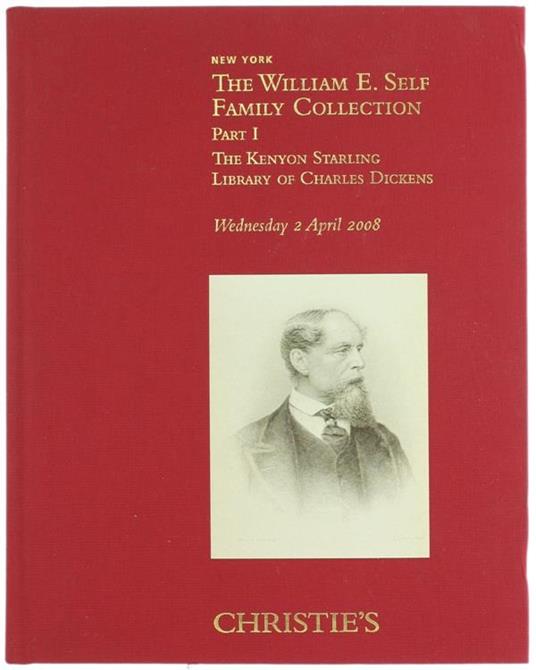 The William E. Self Family Collection. Part I: The Kenyon Starling Library Of Charles Dickens, Wednesday 2 April 2008 - copertina