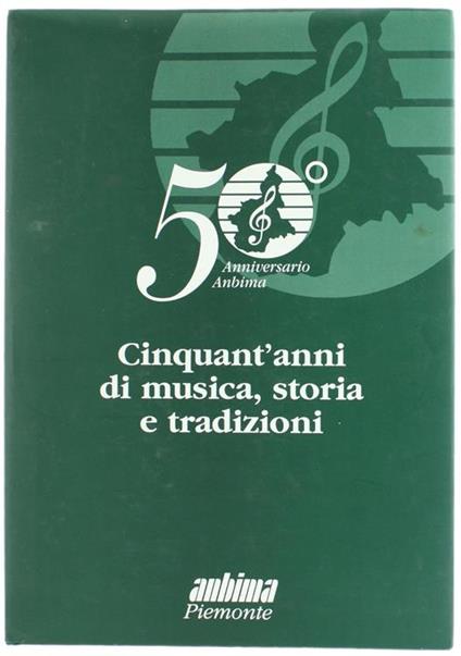 Cinquant'anni di Musica, Storia e Tradizioni. 50° Anniversario Anbima - copertina