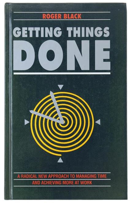 Getting Things Done: a Radical New Approach To Managing Time And Achieving More At Work - copertina