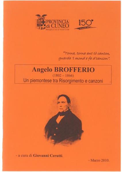 Angelo Brofferio (1802-1866). Un Piemontese tra Risorgimento e Canzoni - Giovanni Cerutti - copertina