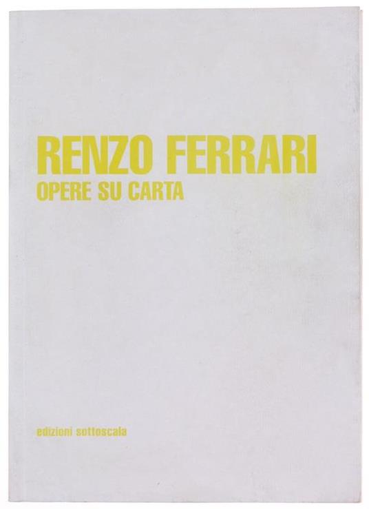Renzo Ferrari. Opere su Carta - Domenico Lucchini - copertina