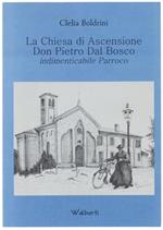 La Chiesa di Ascensione - Don Pietro Dal Bosco Indimenticabile Parroco