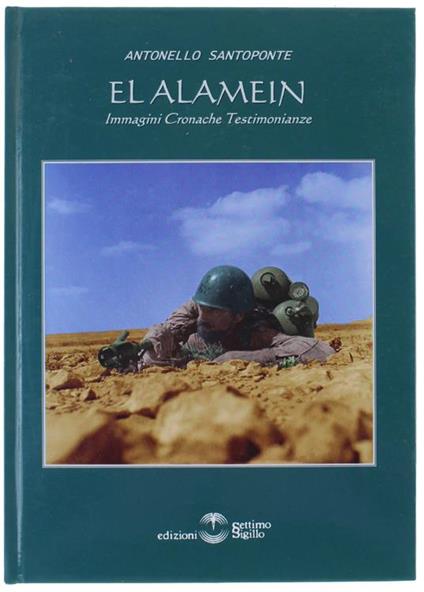 El Alamein. Immagini - Cronache - Testimonianze - Antonello Santoponte - copertina