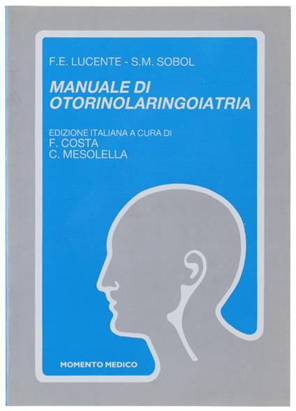 Manuale di Otorinolaringoiatria - Francesco Lucente - copertina