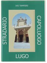 Stradario Guida Del Comune di Lugo - Capoluogo