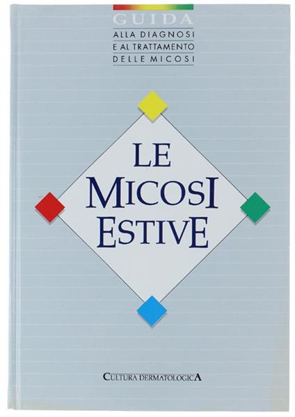 Le Micosi Estive. Guida Alla Diagnosi e Al Trattamento Delle Micosi - Ruggero Caputo - copertina