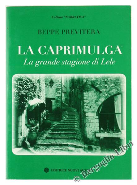 La Caprimulga. La Grande Stagione di Lele - Beppe Previtera - copertina