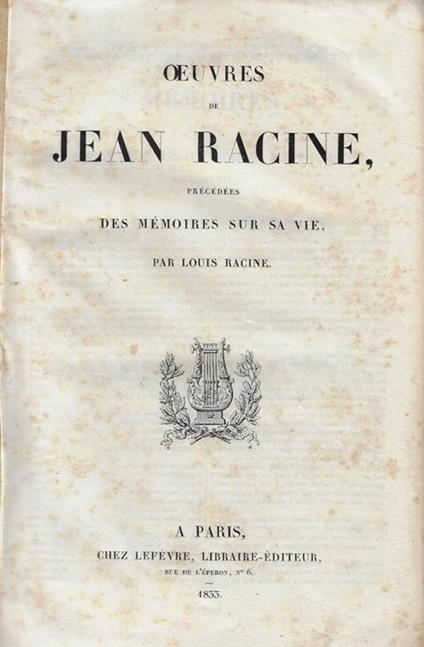Oeuvres de Jean Racine. Précédées des mémoires sur sa vie - copertina