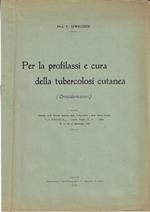 Per la profilassi e cura della tubercolosi cutanea (Considerazioni). Estratto dalla rivista italiana della tubercolosi e della difesa sociale 