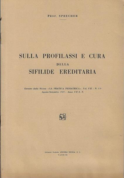 Sulla profilassi e cura della sifilide ereditaria. Estratto dalla rivista "la pratica pediatrica" Vol. VII – N. 8-9 agosto-settembre 1929 – anno VII E.F - copertina