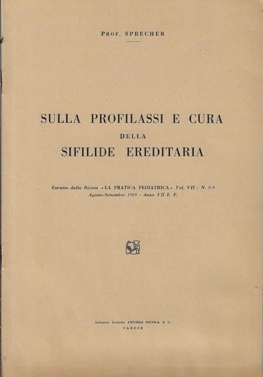 Sulla profilassi e cura della sifilide ereditaria. Estratto dalla rivista "la pratica pediatrica" Vol. VII – N. 8-9 agosto-settembre 1929 – anno VII E.F - copertina