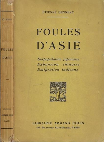 Foules d'Asie. Surpopulation japonaise, expansion chinoise, émigration indienne - copertina