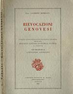 Rievocazioni Genovesi. Cinque conversazioni di Storia nostra tenute all Società Ligure di Storia Patria in Genova