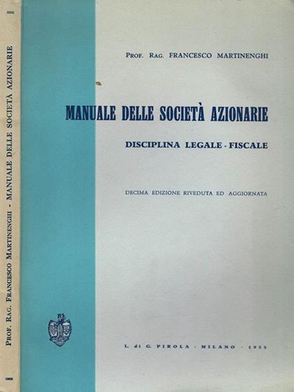 Manuale delle Società Azionarie. Disciplina Legale - Fiscale - copertina