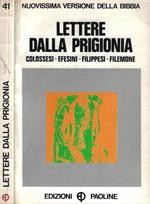 Lettere dalla prigionia: Colossesi - Efesini - Filippesi - Filemone