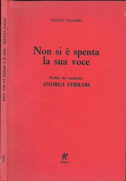 Non si è spenta la sua voce. Profilo del Cardinale Andrea Ferrari - copertina