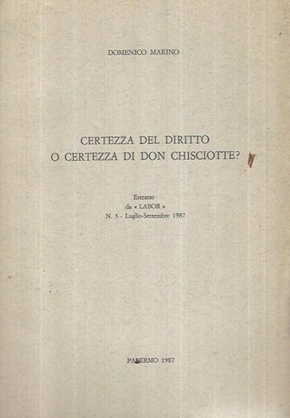 Certezza del Diritto o certezza di Don Chisciotte?. Estratto da "Labor" n. 3 Luglio-Settembre 1987 - copertina