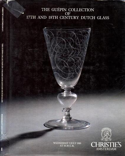 The Guèpin Collection 17th and 18th Century dutch glass - copertina