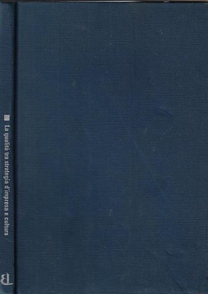 La qualità tra strategia d'impresa e cultura - copertina