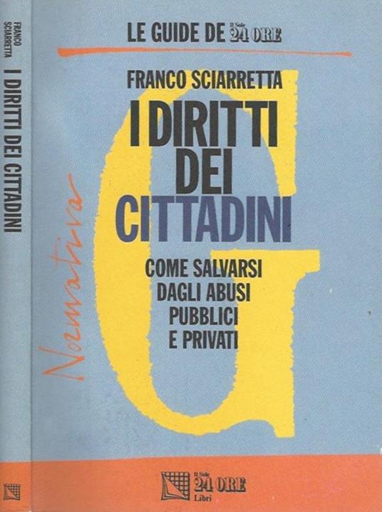 I diritti dei cittadini. Come salvarsi dagli abusi pubblici e privati - copertina