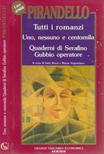 Tutti i romanzi. Vol. IV. Uno, nessumo e centomila. Quaderni di Serafino. Gubbio operatore