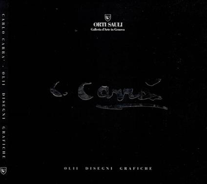 Carlo Carrà. Oli - Disegni - Grafiche - copertina