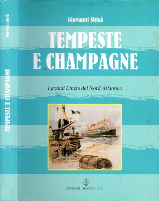 Tempeste e Champagne. I grandi liners del Nord Atlantico - copertina