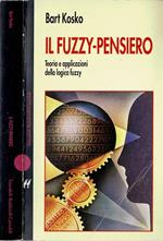 Il Fuzzy - pensiero. Teoria e applicazioni della logica fuzzy