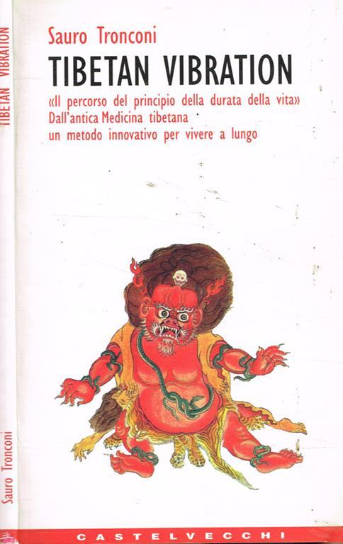 Tibetan Vibration. Il percorso del principio della durata della vita. Dall'antica medicina tibetana un metodo innovativo per vivere a lungo - copertina