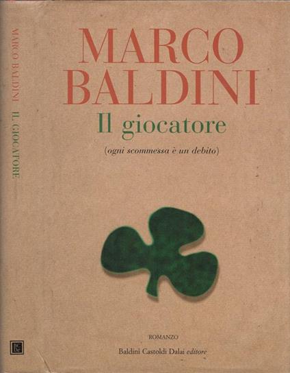 Il giocatore. (ogni scommessa è un debito) - copertina