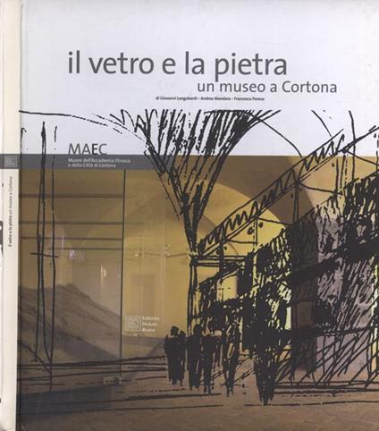 Il vetro e la pietra. Un museo a Cortona - copertina