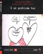 E' un problema tuo