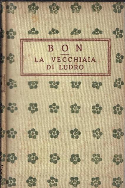 La vecchiaia di Ludro. Commedia in tre atti - copertina