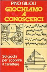Giochiamo a Conoscerci 36 Giochi per Scoprire Il Carattere