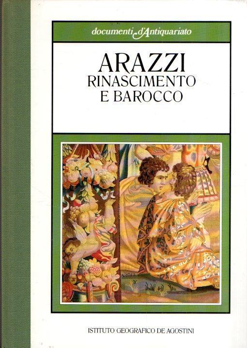 Documenti D'antiquariato. Arazzi. Rinascimento E Barocco - Margherita Gabetti - copertina