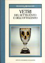 Documenti D'antiquariato. Vetri Del Settecento E Dell'ottocento