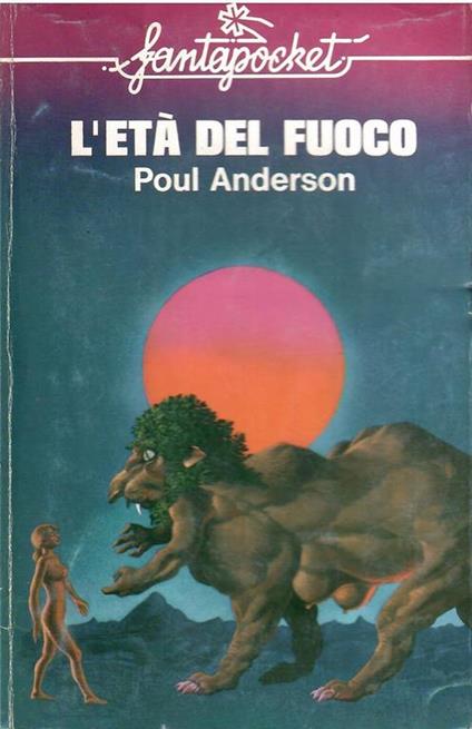 L' Eta' Del Fuoco - Poul Anderson - copertina