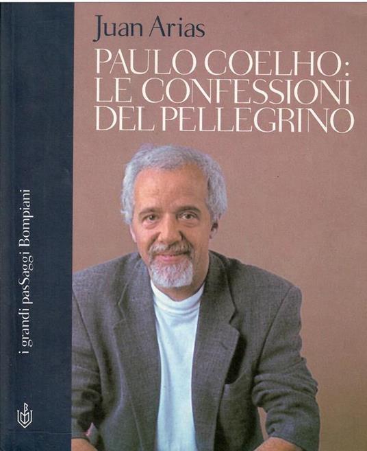 Paolo Coelho: Le Confessioni di Un Pellegrino - Juan Arias - copertina